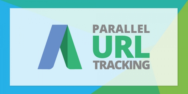 Google To Roll Out Parallel Tracking In Adwords