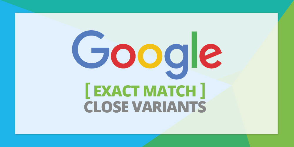 Google Broadens Exact Match Keywords In Adwords
