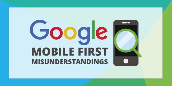 Google Addresses Misunderstandings About Mobile-First Index