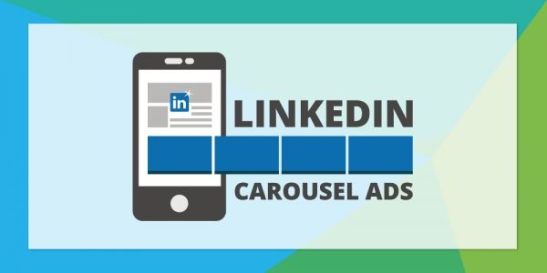 LinkedIn Launches Carousel Ads For B2B Advertising